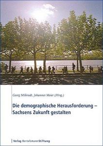 Die demographische Herausforderung - Sachsens Zukunft gestalten