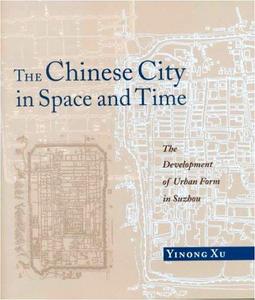 The Chinese City in Space and Time