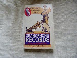 Gramophone Records of the First World War: An H.M.V. Catalogue, 1914-18