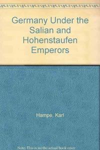 Germany under the Salian and Hohenstaufen Emperors,