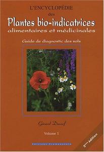 L'encyclopédie des plantes bio-indicatrices alimentaires et médicinales