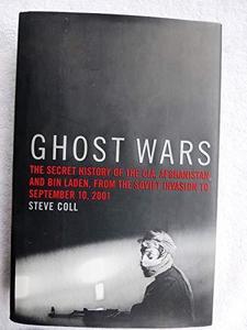 Ghost Wars : The Secret History of the CIA, Afghanistan and Bin Laden