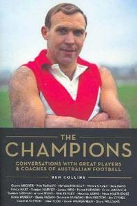 The Champions: Conversations with Great Players & Coaches of Australian Football