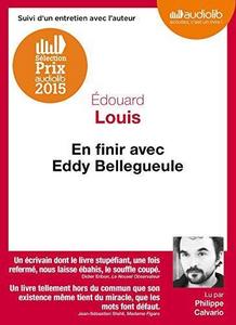 En finir avec Eddy Bellegueule: Livre audio - 1 CD MP3 - 646 Mo - Suivi d'un entretien avec l'auteur