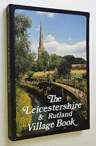 The Leicestershire and Rutland Village Book