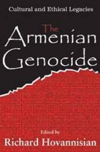 The Armenian Genocide : Cultural and Ethical Legacies