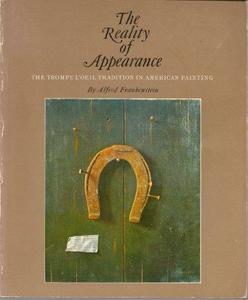 The Reality of Appearance : The Trompe L'Il Tradition in American Painting,