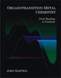 Organotransition Metal Chemistry : From Bonding to Catalysis