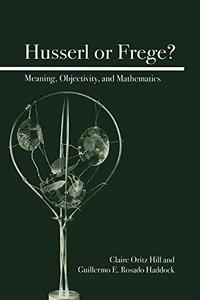 Husserl or Frege ? : meaning, objectivity, and mathematics