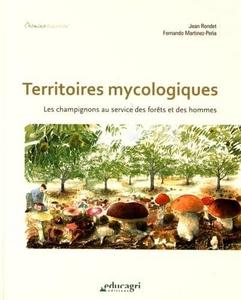 Territoires mycologiques: Les champignons au service des forêts et des hommes (French Edition)
