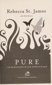 Pure : A 90 Day Devotional for the Mind, Body and Spirit