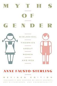 Myths Of Gender: Biological Theories About Women And Men, Revised Edition