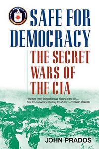 Safe for democracy : the secret wars of the CIA