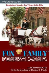 Fun with the Family Pennsylvania : Hundreds of Ideas for Day Trips with the Kids