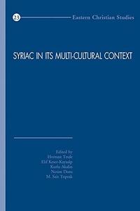 Syriac in its Multi-Cultural Context : First International Syriac Studies Symposium, Mardin Artuklu University, Institute of Living Languages, 20-22 April 2012, Mardin