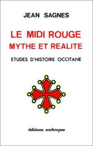 Le "Midi rouge", mythe et réalité : études d'histoire occitane