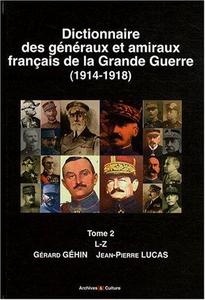 Dictionnaire des généraux et amiraux français de la Grande guerre, 1914-1918 Tome 2