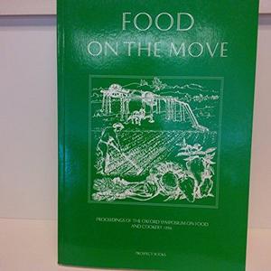 Food on the move : proceedings of the Oxford Symposium on Food and Cookery, 1996