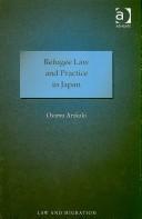Refugee Law and Practice in Japan (Law and Migration)