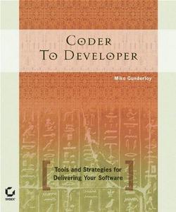 Coder to Developer : Tools and Strategies for Delivering Your Software