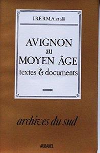 Avignon au Moyen âge : textes et documents