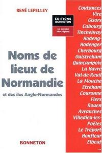 Noms de lieux de Normandie et des îles Anglo-Normandes