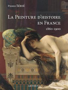 La peinture d'histoire en France, 1860-1900 : la lyre ou le poignard