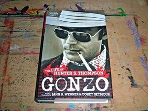 Gonzo : the life of Hunter S. Thompson