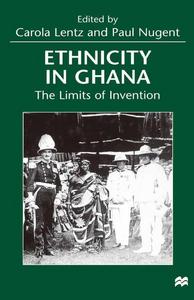 Ethnicity in Ghana : the Limits of Invention