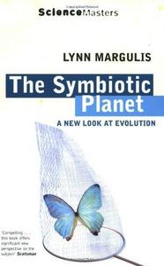 The Symbiotic Planet : A New Look at Evolution