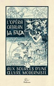 L'opéra catalan "La fada" : aux sources d'une œuvre moderniste