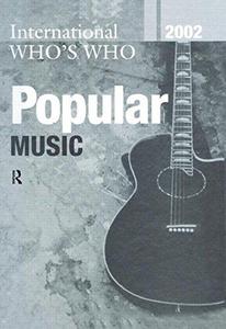 The International Who's Who in Popular Music 2002