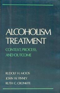 Alcoholism Treatment : Context, Process and Outcome
