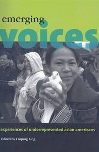 Emerging Voices: Experiences of Underrepresented Asian Americans