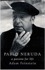 Pablo Neruda : A Passion for Life