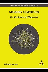 Memory Machines : The Evolution of Hypertext