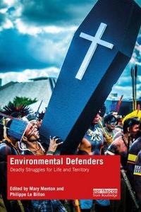 Environmental defenders : deadly struggles for life and territory