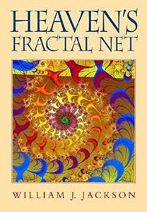 Heaven's Fractal Net : Retrieving Lost Visions in the Humanities