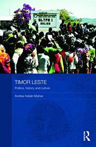 Timor Leste : politics, history, and culture