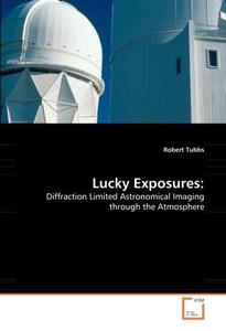 Lucky Exposures: Diffraction Limited Astronomical Imaging through the Atmosphere