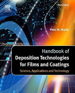 Handbook of Deposition Technologies for Films and Coatings : Science, Applications and Technology
