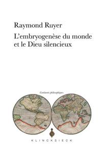 L'embryogenèse du monde et le Dieu silencieux
