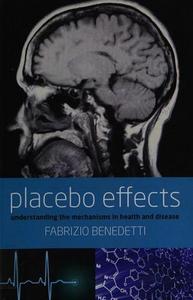 Placebo effects: understanding the mechanisms in health and disease