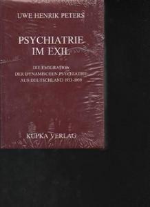 Psychiatrie im Exil: die Emigration der dynamischen Psychiatrie aus Deutschland 1933 - 1939