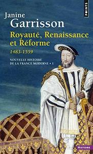 Royauté, Renaissance et Réforme : 1483-1559