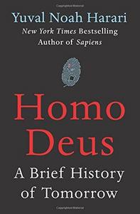 Homo Deus  - A Brief History of Tomorrow