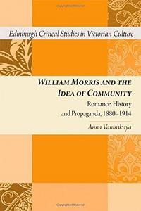 William Morris and the idea of community : romance, history and propaganda, 1880-1914