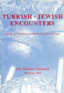 Turkish-Jewish encounters : studies on Turkish-Jewish relations through the ages