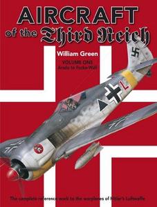 Aircraft of the Third Reich: Arado to Focke-Wulf v. 1