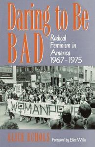 Daring to be bad : radical feminism in America, 1967-1975